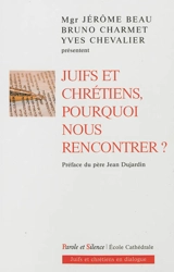 Juifs et chrétiens, pourquoi nous rencontrer ?
