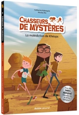 Chasseurs de mystères. Vol. 4. La malédiction de Khéops - Catherine Kalengula