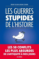 Les guerres stupides de l'histoire - Bruno Fuligni