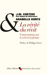 La vérité du récit : conversations sur le réel et la fiction - John Maxwell Coetzee