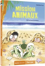 Mission animaux. Vol. 5. SOS tortues à la dérive - Mathilde Paris