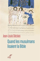 Quand les musulmans lisaient la Bible - Jean-Louis Déclais