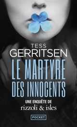 Une enquête de Rizzoli & Isles. Le martyre des innocents - Tess Gerritsen