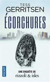 Une enquête de Rizzoli & Isles. Ecorchures - Tess Gerritsen