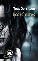 Ecorchures - Tess Gerritsen