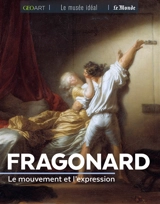 Fragonard : le mouvement et l'expression - Murielle Neveux