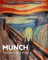 Munch : l'expression de la douleur - Fabienne Alice
