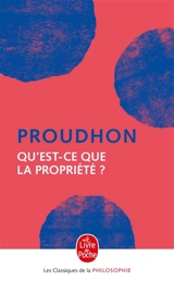 Qu'est-ce que la propriété ? - Pierre-Joseph Proudhon