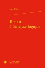 Retour à l'analyse logique - Marc Wilmet