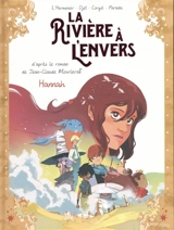 La rivière à l'envers. Vol. 2. Hannah - Maxe L'Hermenier