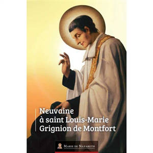 Neuvaine à saint Louis-Marie Grignion de Montfort - Association Marie de Nazareth