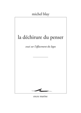 La déchirure du penser : essai sur l'effacement du logos - Michel Blay