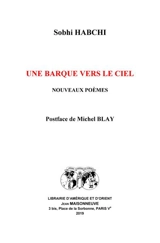 Une barque vers le ciel : nouveaux poèmes - Sobhi Habchi