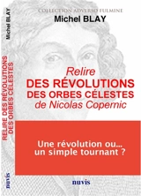 Relire Des révolutions des orbes célestes de Nicolas Copernic - Michel Blay
