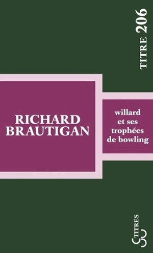 Willard et ses trophées de bowling - Richard Brautigan