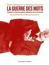 La guerre des mots : combattre le discours politico-médiatique de la bourgeoisie - Selim Derkaoui
