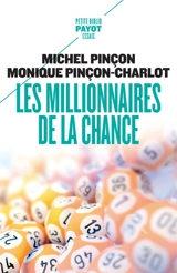 Les millionnaires de la chance : rêve et réalité - Michel Pinçon