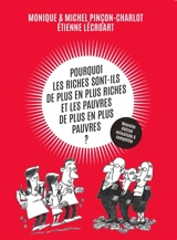 Pourquoi les riches sont-ils de plus en plus riches et les pauvres de plus en plus pauvres ? - Monique Pinçon-Charlot