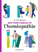 Mon guide familial de l'homéopathie - Anne Raynaud Postel