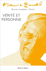 Oeuvres complètes. Vol. 5. Vérité et personne - Maurice Zundel
