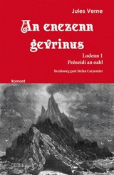 An enezenn gevrinus. Vol. 1. Peñseidi an oabl : romant - Jules Verne