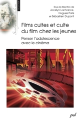 Films cultes et culte du film chez les jeunes : penser l'adolescence avec le cinéma - Courty, Brice