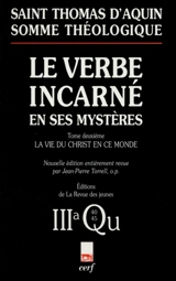 Le verbe incarné en ses mystères. Vol. 2. La vie du Christ en ce monde : 3a, questions 40-45 - Thomas d'Aquin