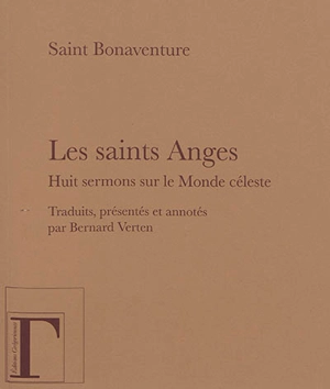 Les saints anges : huit sermons sur le monde céleste - Bonaventure