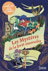 Les mystères de la forêt ensorcelée : le livre-jeu dont tu es le héros - Laureen Bouyssou