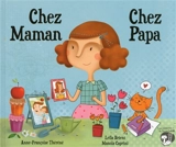 Chez maman, chez papa - Anne Théréné