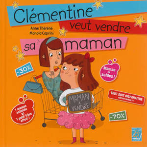 Clémentine veut vendre sa maman - Anne Théréné