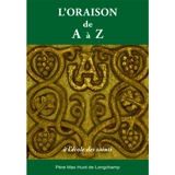 L'oraison de A à Z - Max Huot de Longchamp