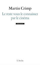 Le reste vous le connaissez par le cinéma - Martin Crimp