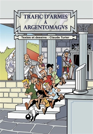 Trafic d'armes à Argentomagus - Claude Turier