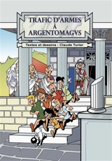 Trafic d'armes à Argentomagus - Claude Turier