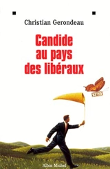 Candide au pays des libéraux - Christian Gerondeau