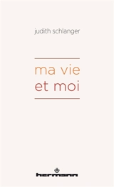 Ma vie et moi - Judith Epstein Schlanger