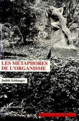 Les métaphores de l'organisme - Judith Epstein Schlanger