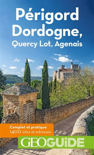 Périgord Dordogne, Quercy Lot, Agenais - Aurélia Bollé