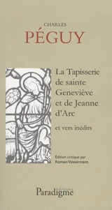 La tapisserie de sainte Geneviève et de Jeanne d'Arc : et vers inédits - Charles Péguy
