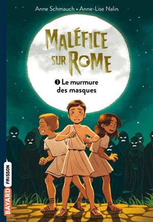 Maléfice sur Rome. Vol. 3. Le murmure des masques - Anne Schmauch