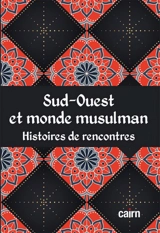 Sud-Ouest et monde musulman : histoires de rencontres - Christian Coulon