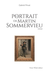 Le portrait de Martin Sommervieu - Gabriel Privat