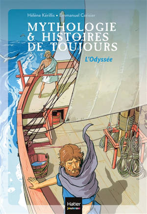Mythologie & histoires de toujours. Vol. 6. L'Odyssée - Hélène Kérillis