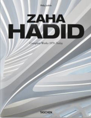 Zaha Hadid : Zaha Hadid Architects, complete works 1979-today - Philip Jodidio