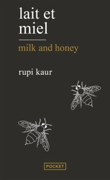 Lait et miel. Milk and honey - Rupi Kaur