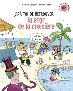 A toi de retrouver. Vol. 2. La star de la croisière - Nathalie Lescaille