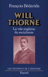 Will Thorne : la voie anglaise du socialisme - François Bédarida