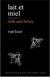 Lait et miel. Milk and honey - Rupi Kaur