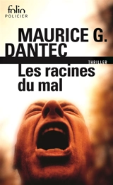 Les racines du mal - Maurice G. Dantec